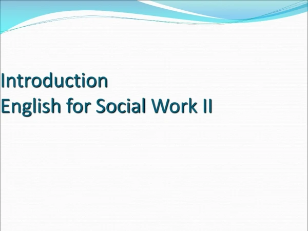 Introduction English for Social Work II