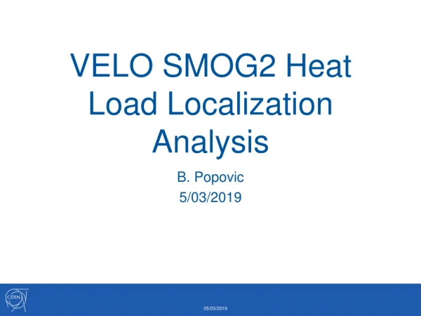 VELO SMOG2 Heat Load Localization Analysis