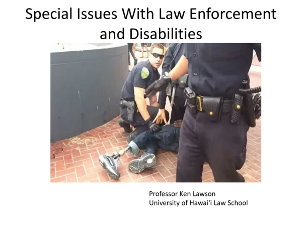 Special Issues With Law Enforcement and Disabilities