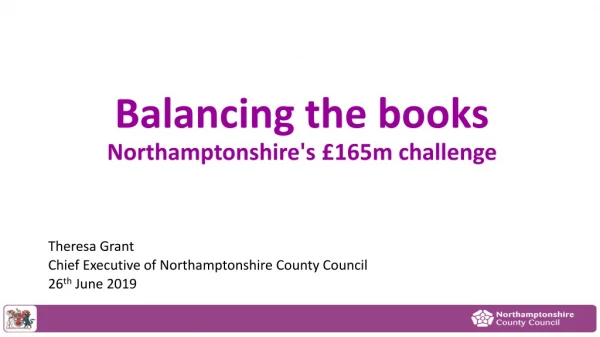 Balancing the books Northamptonshire's £165m challenge