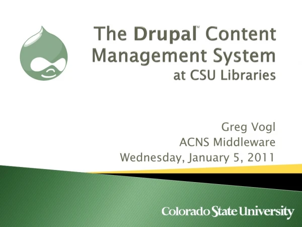 The Drupal Content Management System at CSU Libraries