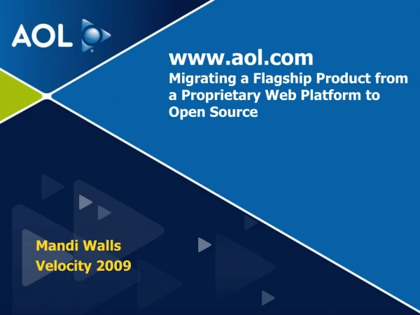 aol Migrating a Flagship Product from a Proprietary Web Platform to Open Source