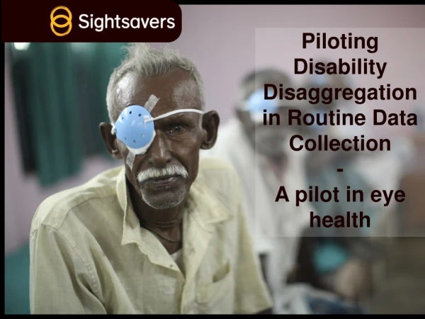 Piloting Disability Disaggregation in Routine Data Collection - A pilot in eye health