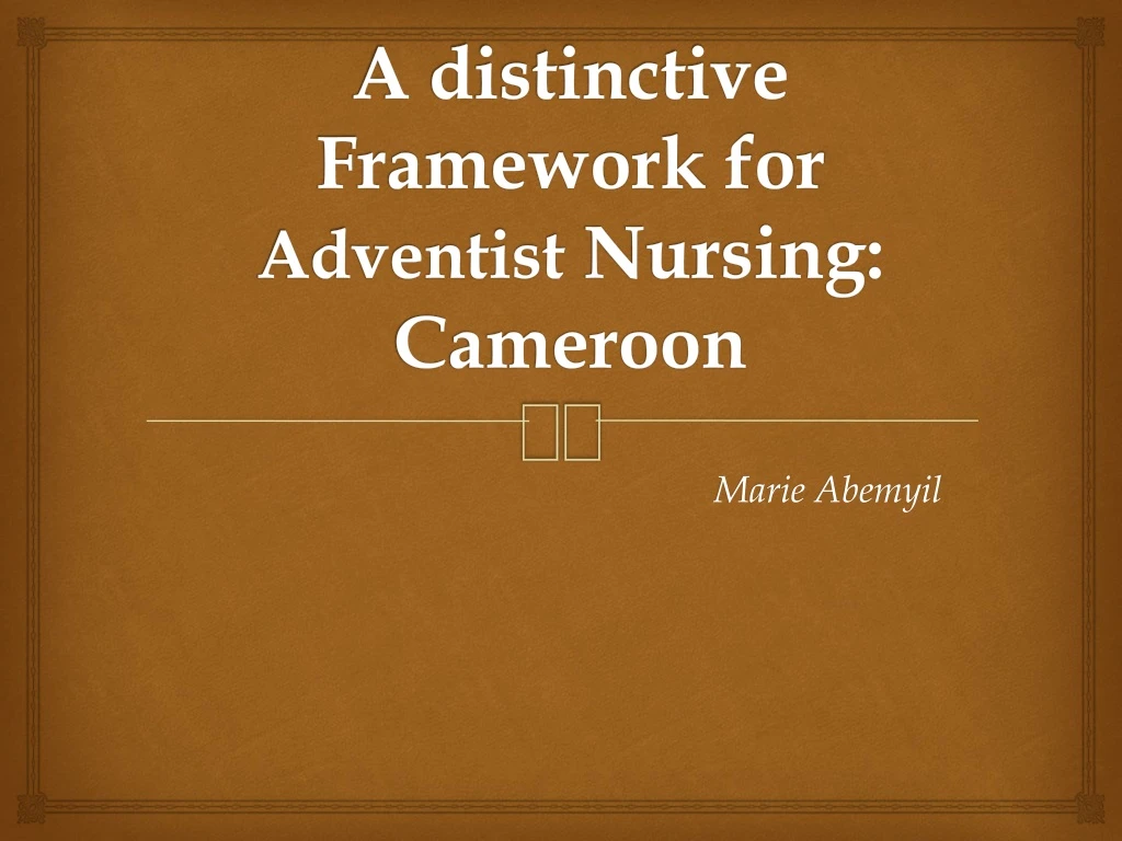 a distinctive framework for adventist nursing cameroon
