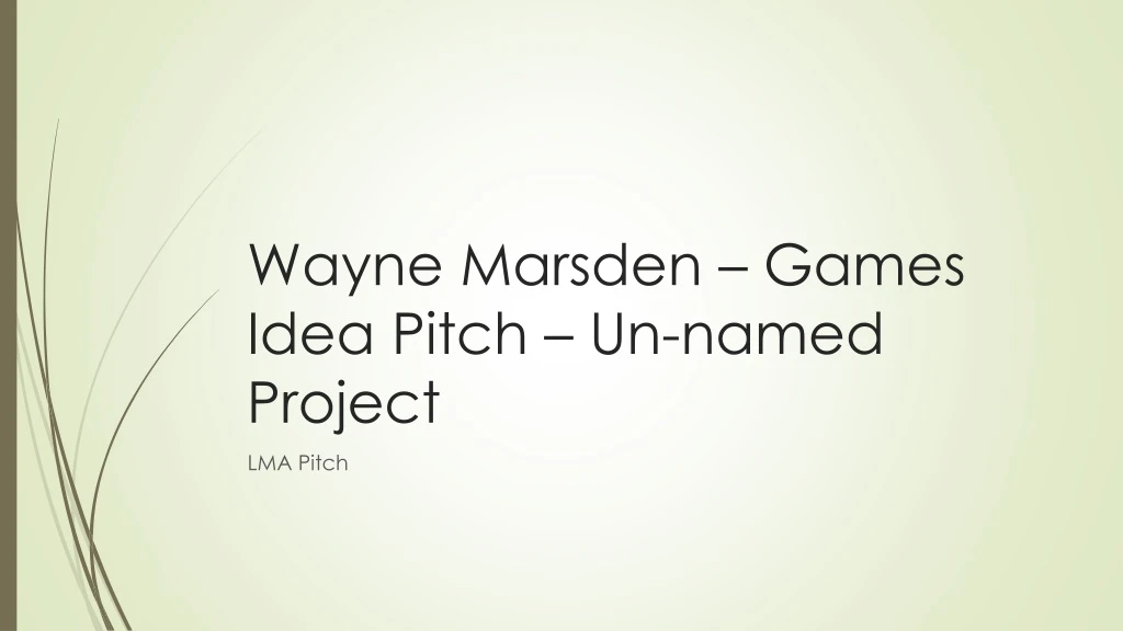 wayne marsden games idea pitch un named project