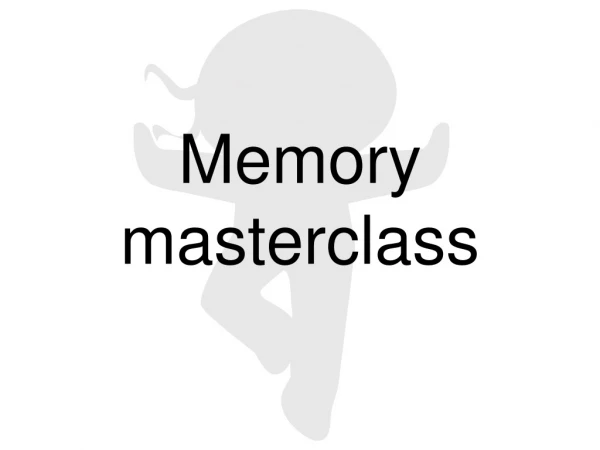 Memory masterclass