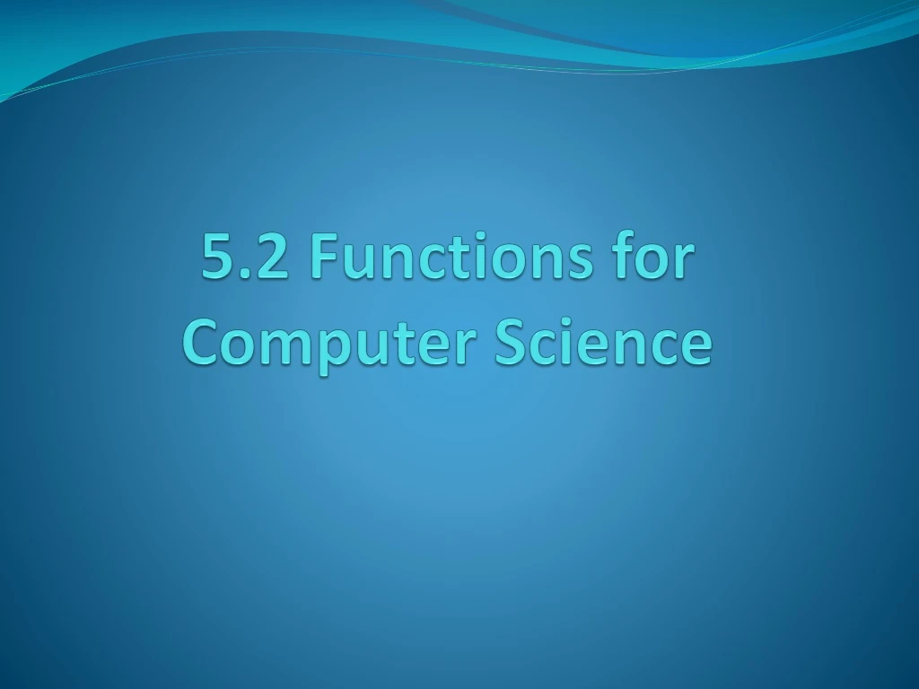 5 2 functions for computer science