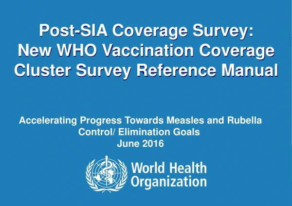 Post-SIA Coverage Survey: New WHO Vaccination Coverage Cluster Survey Reference Manual