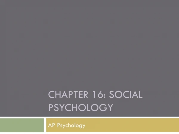 Chapter 16: Social Psychology