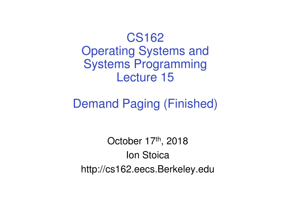 cs162 operating systems and systems programming lecture 15 demand paging finished