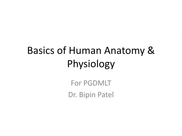 Basics of Human Anatomy &amp; Physiology