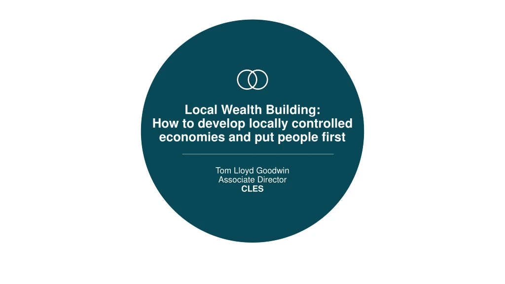 local wealth building how to develop locally controlled economies and put people first