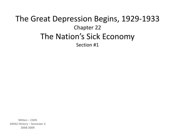 The Great Depression Begins, 1929-1933 Chapter 22 The Nation’s Sick Economy Section #1