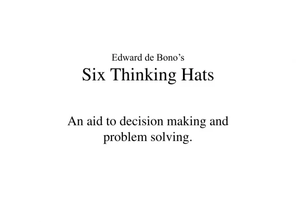 Edward de Bono’s Six Thinking Hats