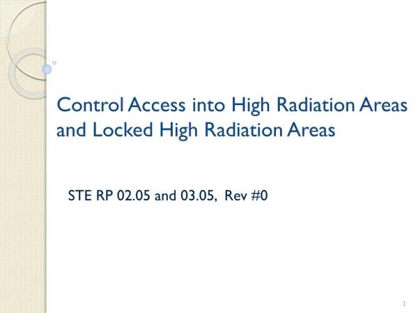 Control Access into High Radiation Areas and Locked High Radiation Areas