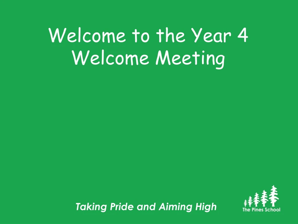 welcome to the year 4 welcome meeting