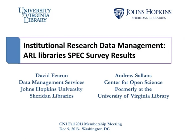 Institutional Research Data Management: ARL libraries SPEC Survey Results