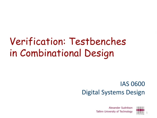 Verification: Testbenches in Combinational Design