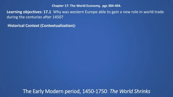 The Early Modern period, 1450-1750 : The World Shrinks