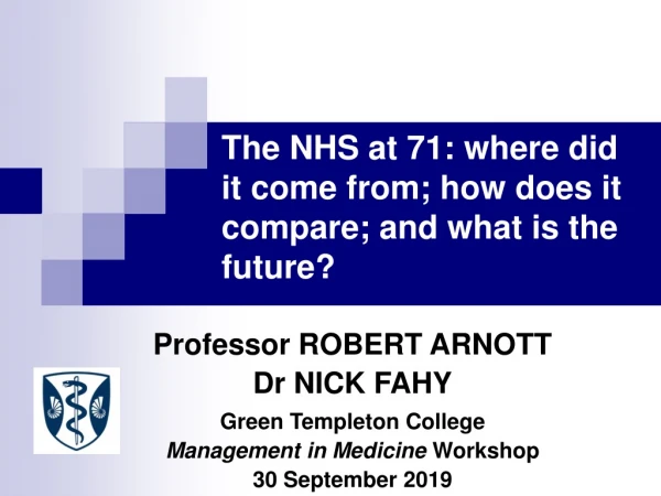 The NHS at 71: where did it come from; how does it compare; and what is the future?
