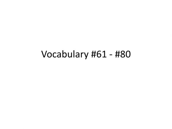 Vocabulary #61 - #80
