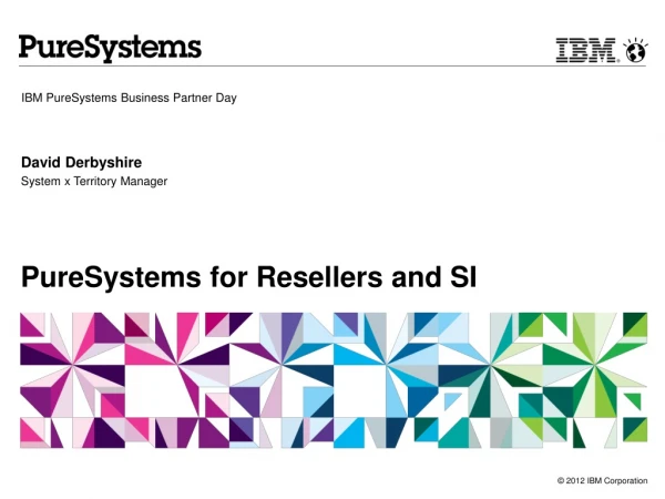 PureSystems for Resellers and SI