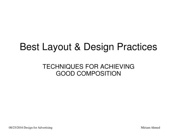 Best Layout &amp; Design Practices TECHNIQUES FOR ACHIEVING GOOD COMPOSITION