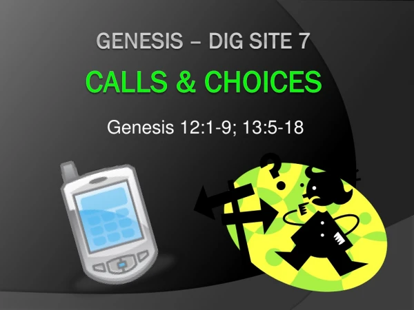 Genesis – Dig Site 7 Calls &amp; Choices