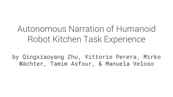 Autonomous Narration of Humanoid Robot Kitchen Task Experience