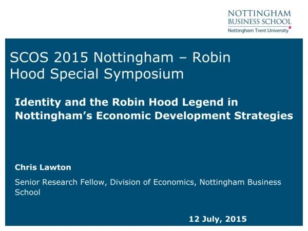 Identity and the Robin Hood Legend in Nottingham’s Economic Development Strategies Chris Lawton
