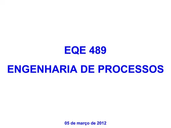 EQE 489 ENGENHARIA DE PROCESSOS