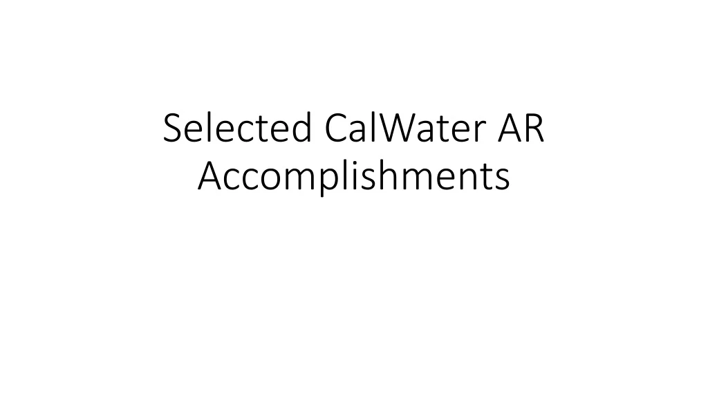 selected calwater ar accomplishments