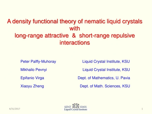 Peter Palffy-Muhoray 		 Liquid Crystal Institute, KSU