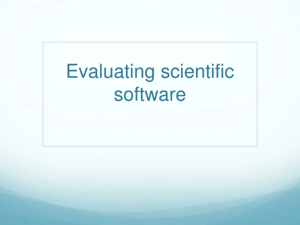 Evaluating scientific software