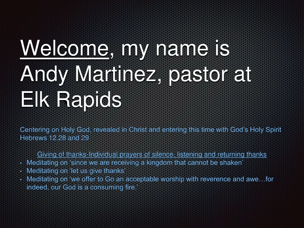 welcome my name is andy martinez pastor at elk rapids