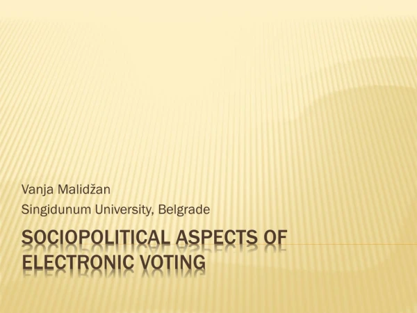 Sociopolitical Aspects of Electronic Voting