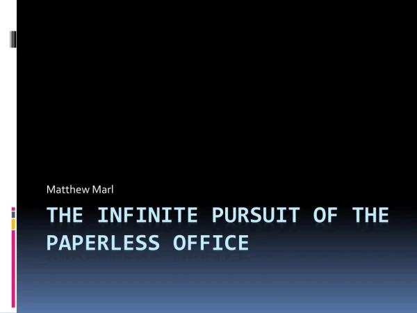 The infinite pursuit of the paperless office