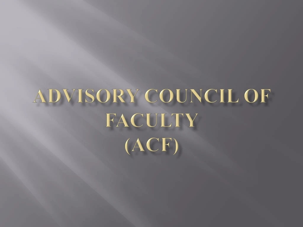 advisory council of faculty acf