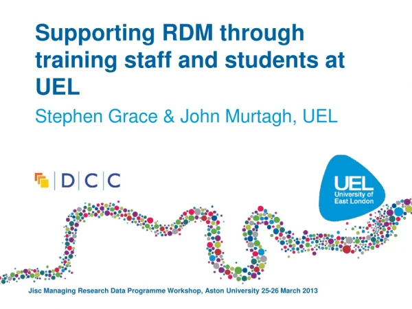 Supporting RDM through training staff and students at UEL