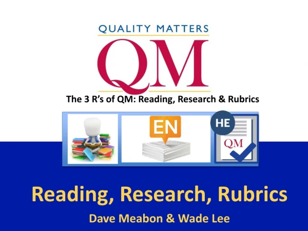 Reading, Research, Rubrics Dave Meabon &amp; Wade Lee
