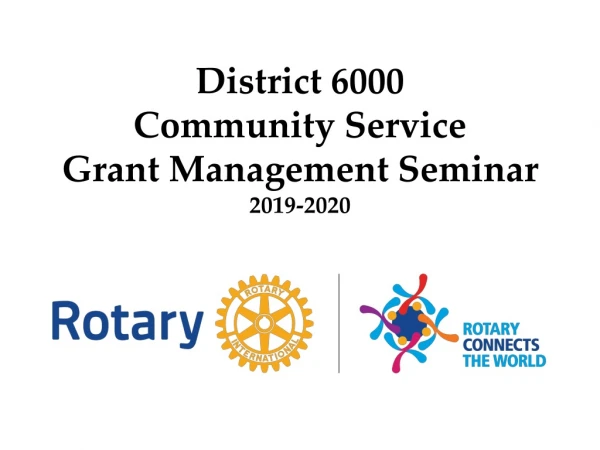 District 6000 Community Service Grant Management Seminar 2019-2020