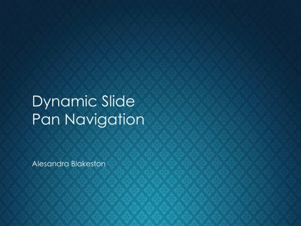 Dynamic Slide Pan Navigation