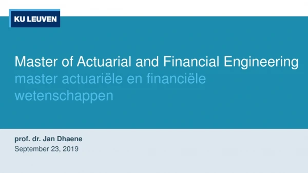 Master of Actuarial and Financial Engineering master actuariële en financiële wetenschappen