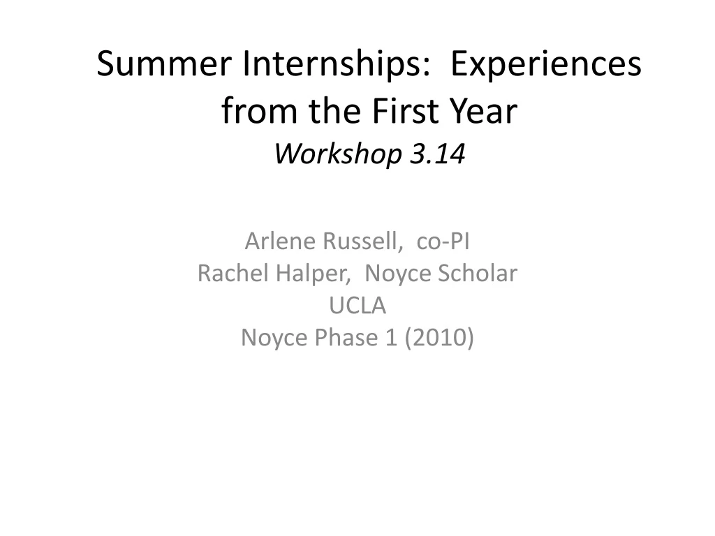 summer internships experiences from the first year workshop 3 14
