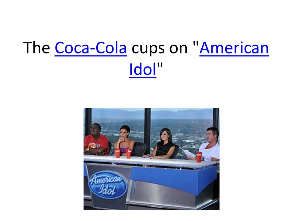 the coca cola cups on american idol