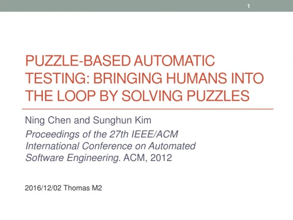 Puzzle-based automatic testing: bringing humans into the loop by solving puzzles