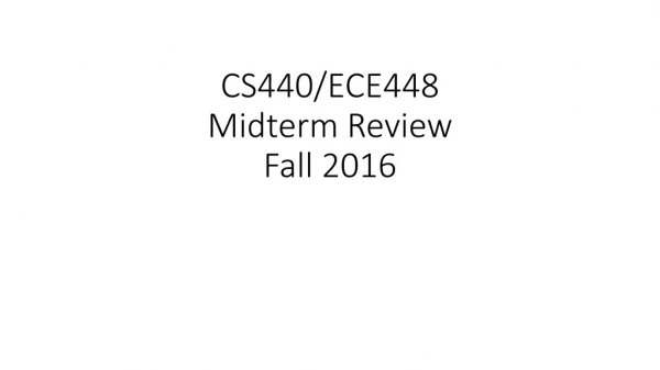 CS440/ECE448 Midterm Review Fall 2016