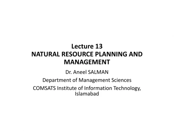 Lecture 13 NATURAL RESOURCE PLANNING AND MANAGEMENT