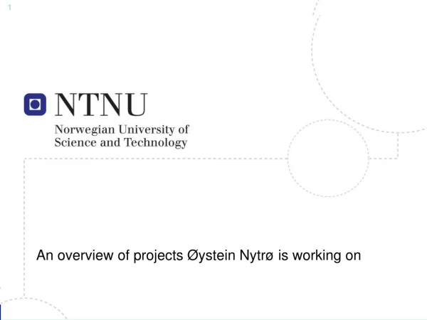 An overview of projects Øystein Nytrø is working on