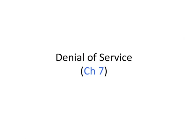 Denial of Service ( Ch 7 )